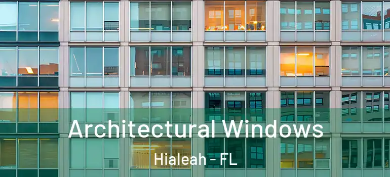  Architectural Windows Hialeah - FL