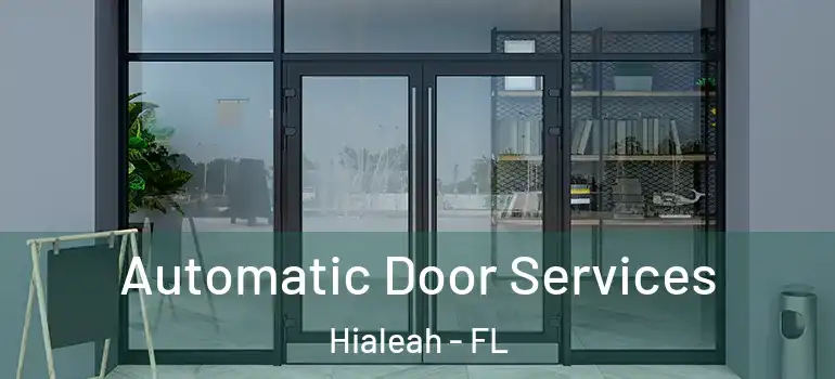  Automatic Door Services Hialeah - FL