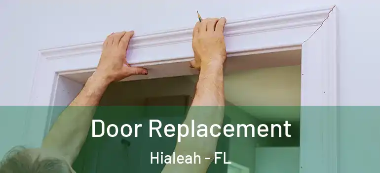  Door Replacement Hialeah - FL