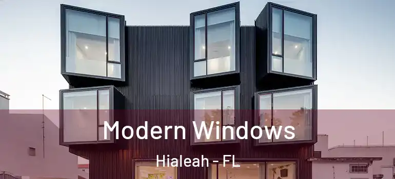  Modern Windows Hialeah - FL