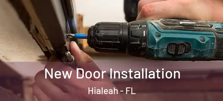 New Door Installation Hialeah - FL