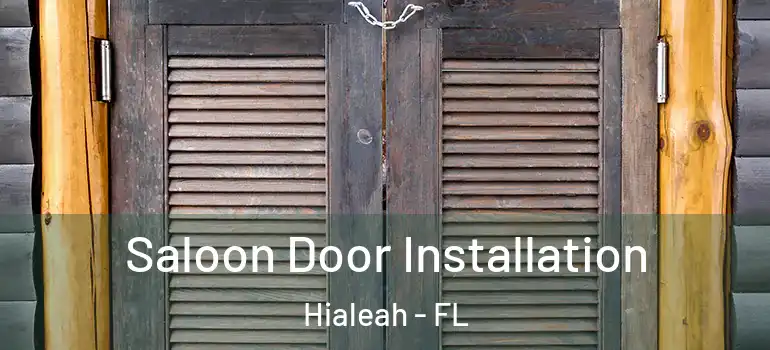  Saloon Door Installation Hialeah - FL