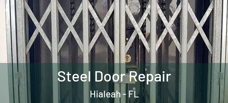  Steel Door Repair Hialeah - FL
