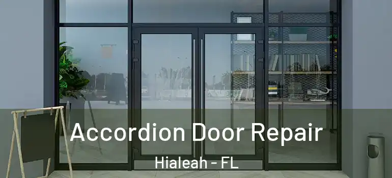  Accordion Door Repair Hialeah - FL
