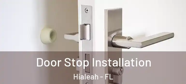  Door Stop Installation Hialeah - FL