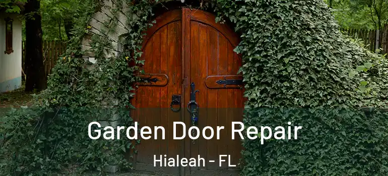  Garden Door Repair Hialeah - FL